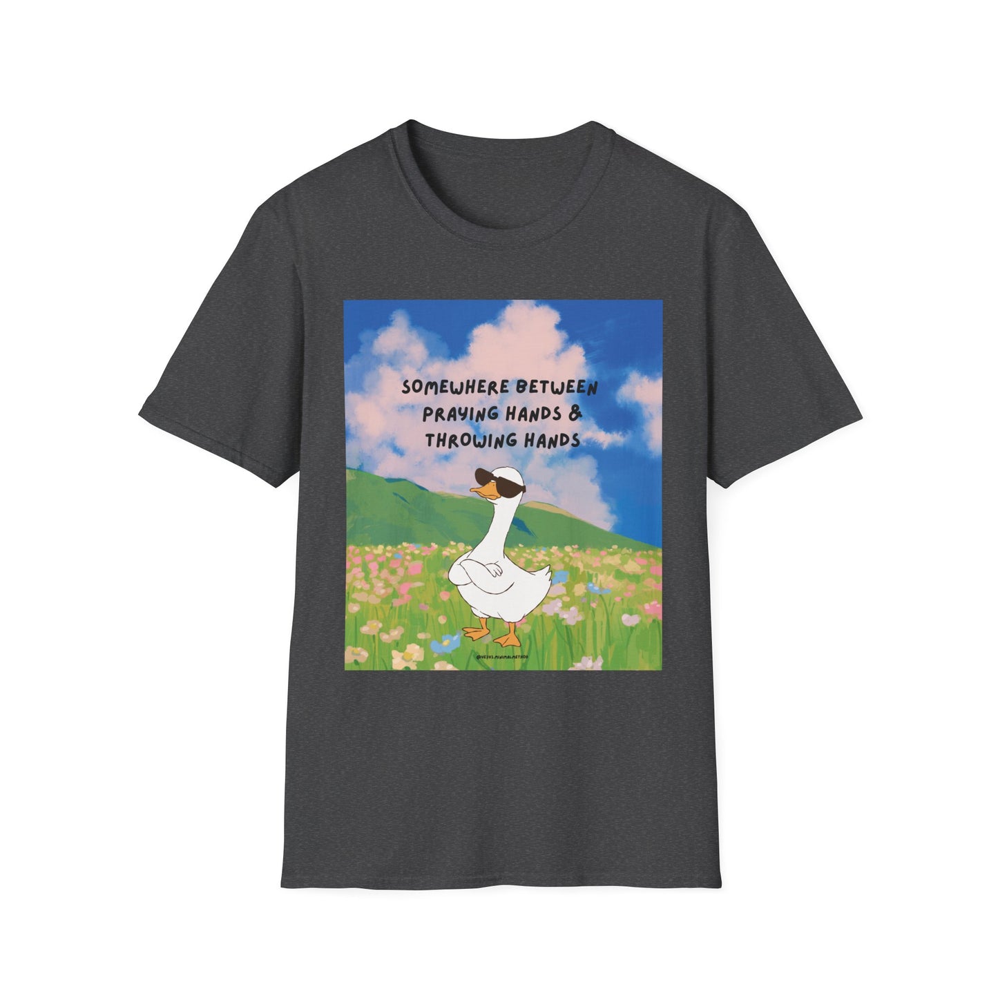 T‑Shirt — "Somewhere Between Praying Hands & Throwing Hands" Cute Goose Tee