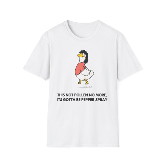 T‑Shirt — "This Not Pollen No More" Cute Goose Tee