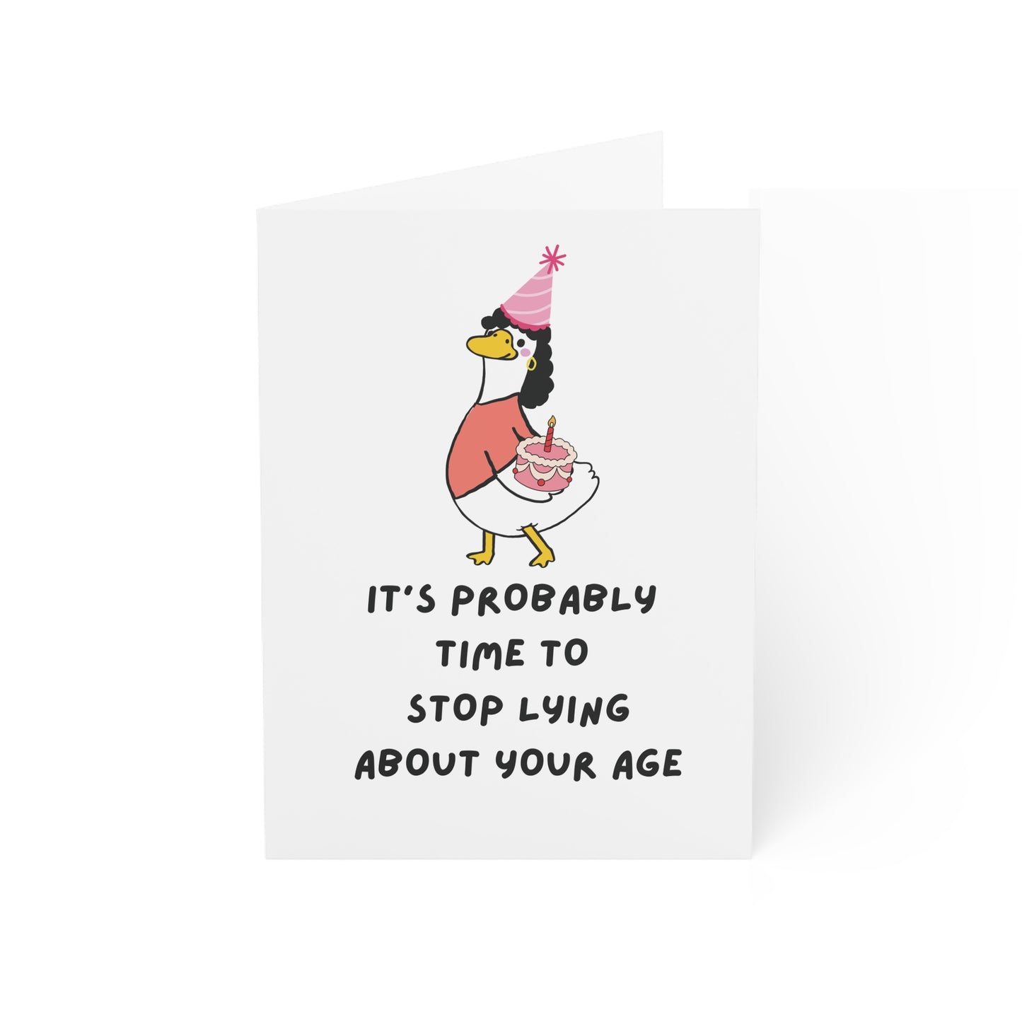 Funny Birthday Greeting Card — "It's Probably Time to Stop Lying About Your Age" (Duck Party Design)