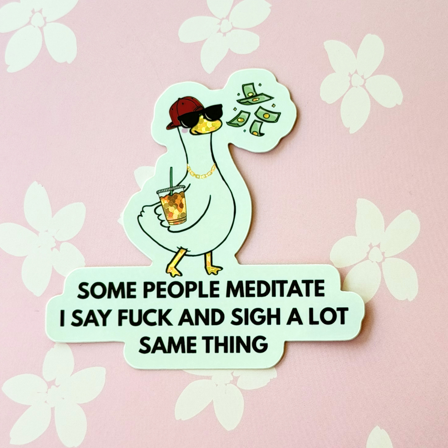 Some People Meditate I Say Fuck Sticker